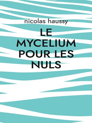 cover image of Le mycelium pour les nuls